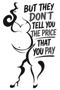 The Price You Pay T-Shirt